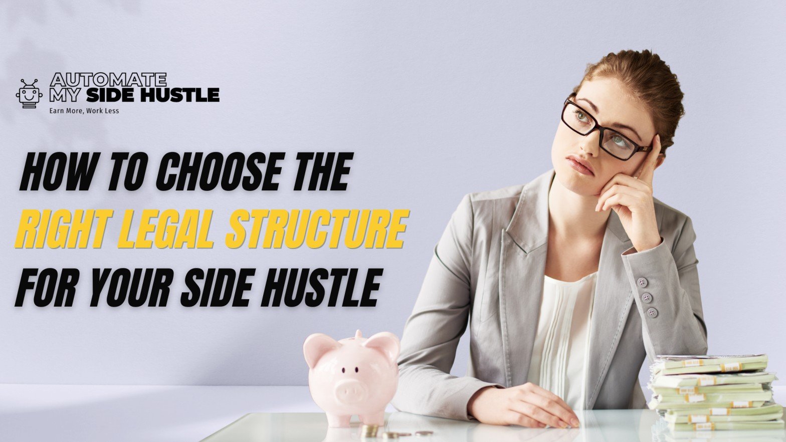 How To Choose the Right Legal Structure for Your Side Hustle