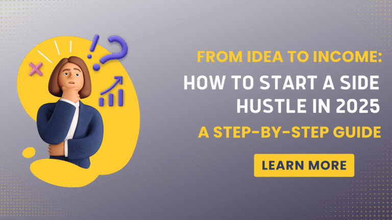 How to Start a side hustle in 2025.